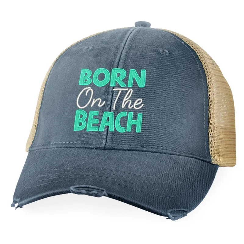 Born On The Beach Hat